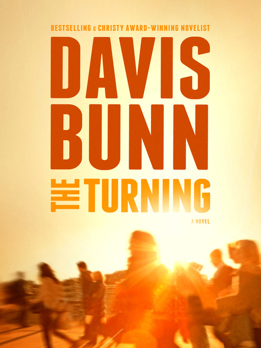 Title details for The Turning by Davis Bunn - Available